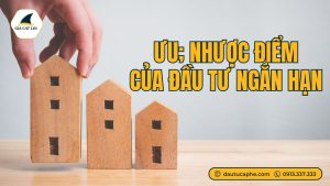 Ưu, nhược điểm của đầu tư tài chính ngắn hạn