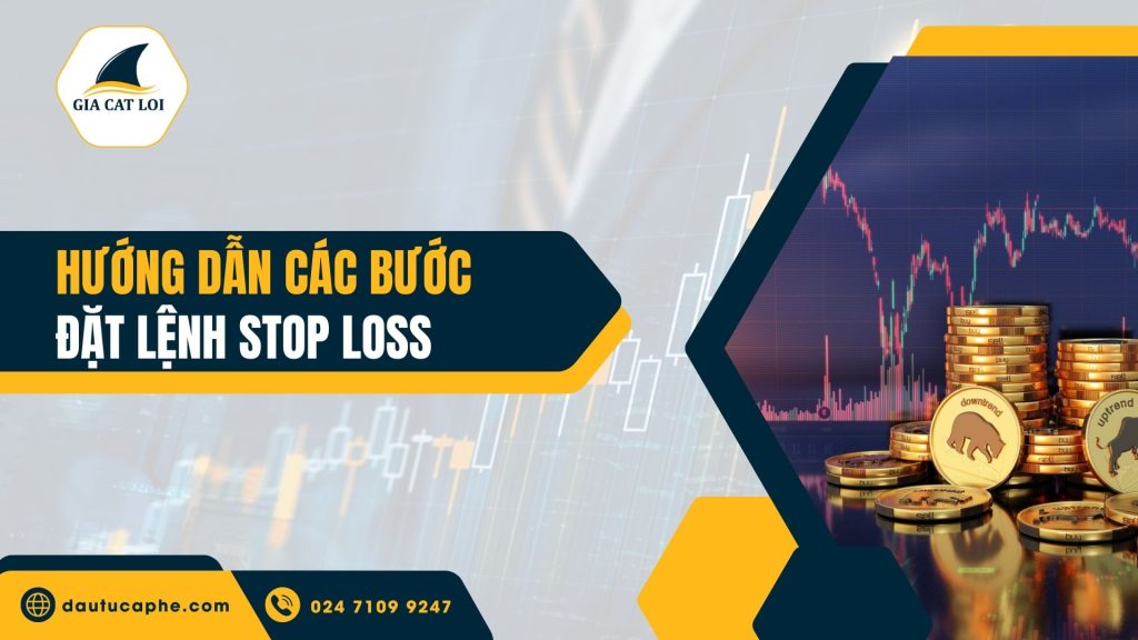 Hướng dẫn các bước để đặt lệnh stop loss