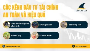 Các kênh đầu tư tài chính an toàn và hiệu quả